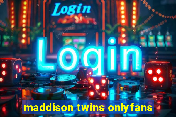 maddison twins onlyfans